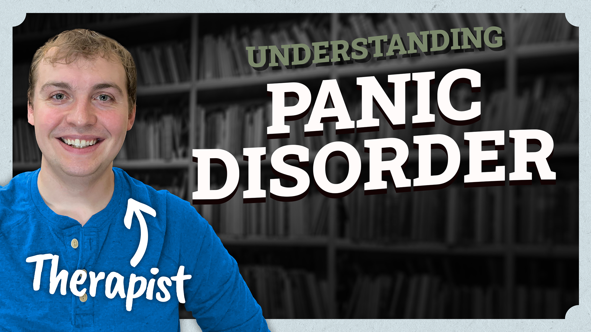 Video thumbnail showing featuring Keegan, a therapist, with text that says Understanding Panic Disorder