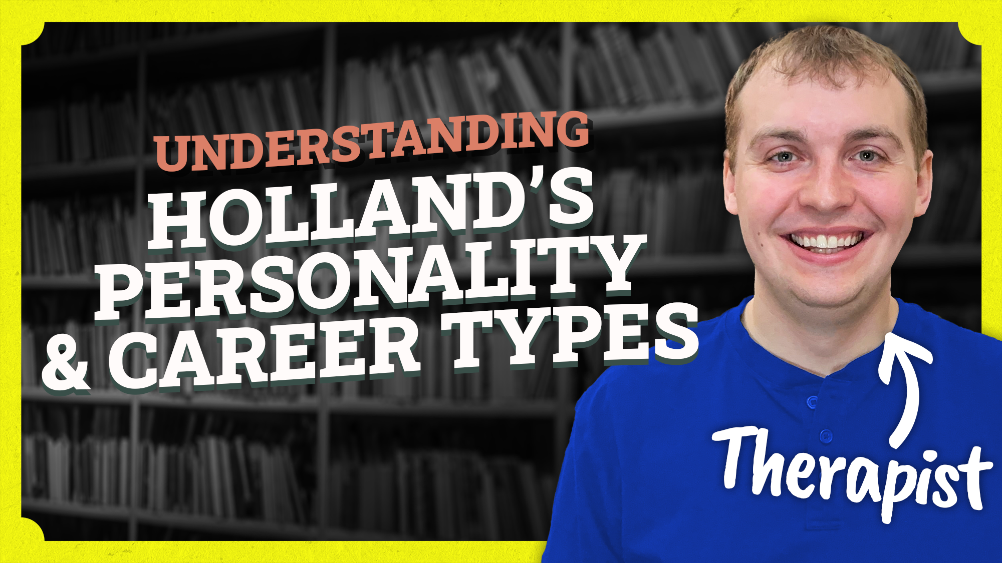 Video thumbnail showing featuring Keegan, a therapist, with text that says Understanding Holland's Personality and Career Types