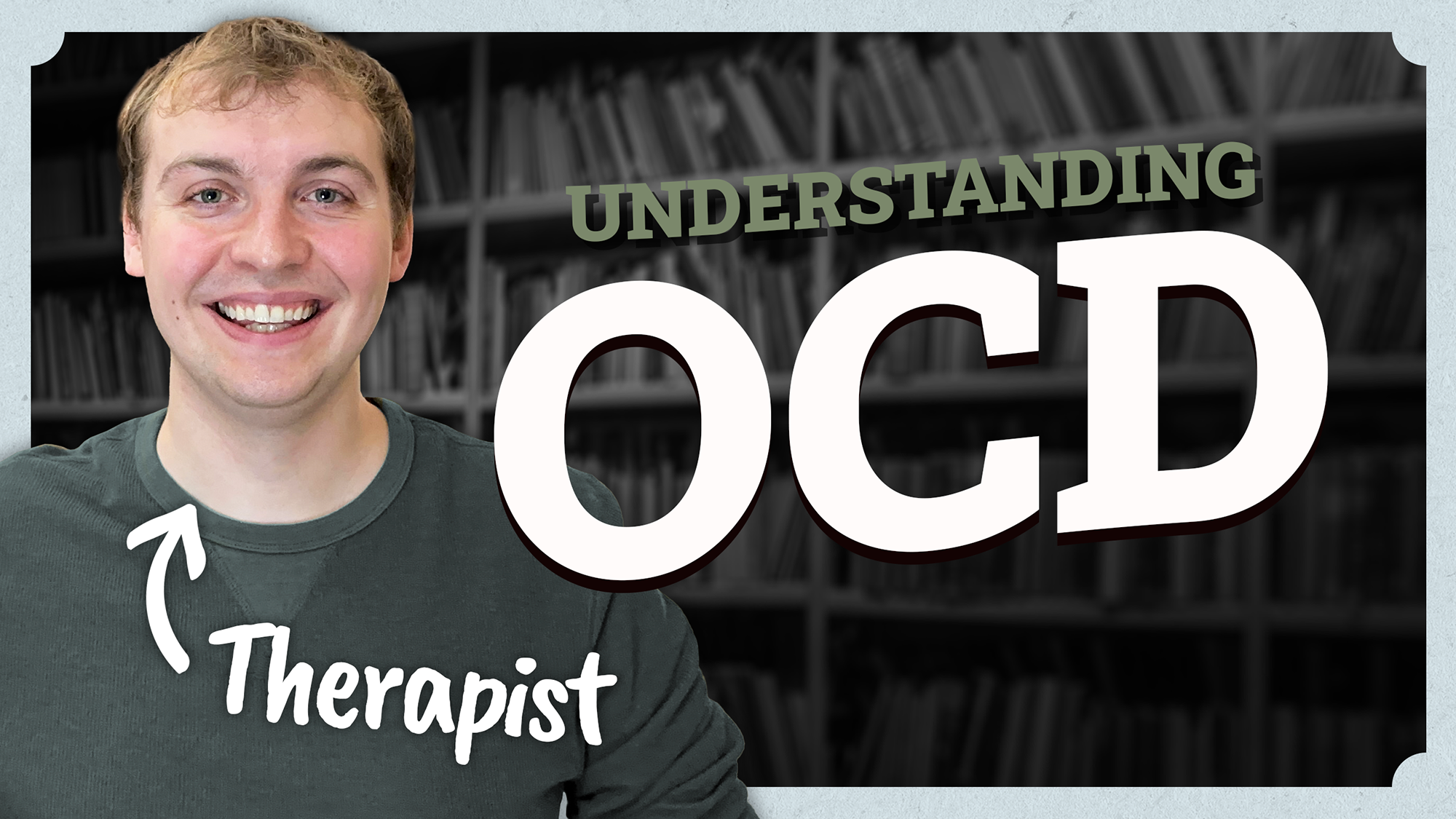 Video thumbnail showing featuring Keegan, a therapist, with text that says Understanding OCD