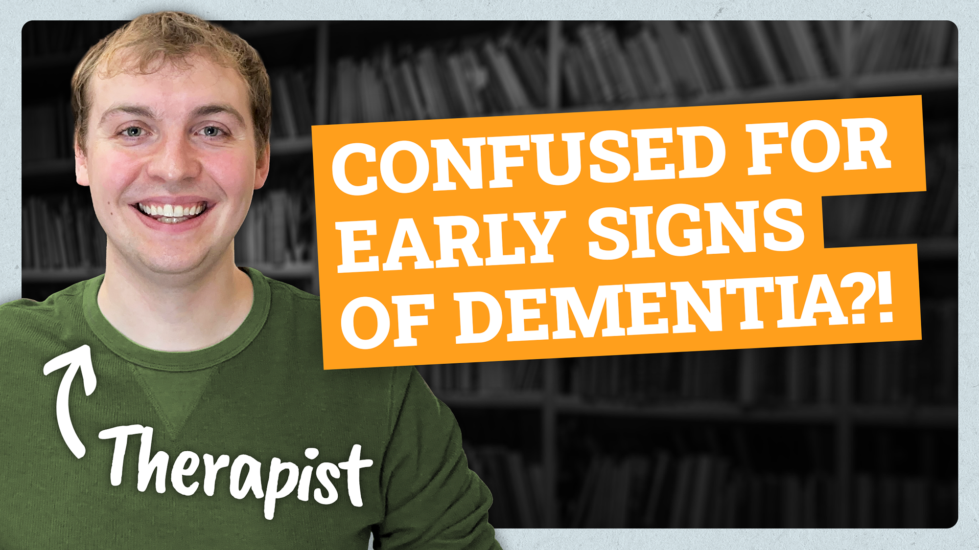 Video thumbnail showing featuring Keegan, a therapist, with text that says Confused for Early Signs of Dementia?!