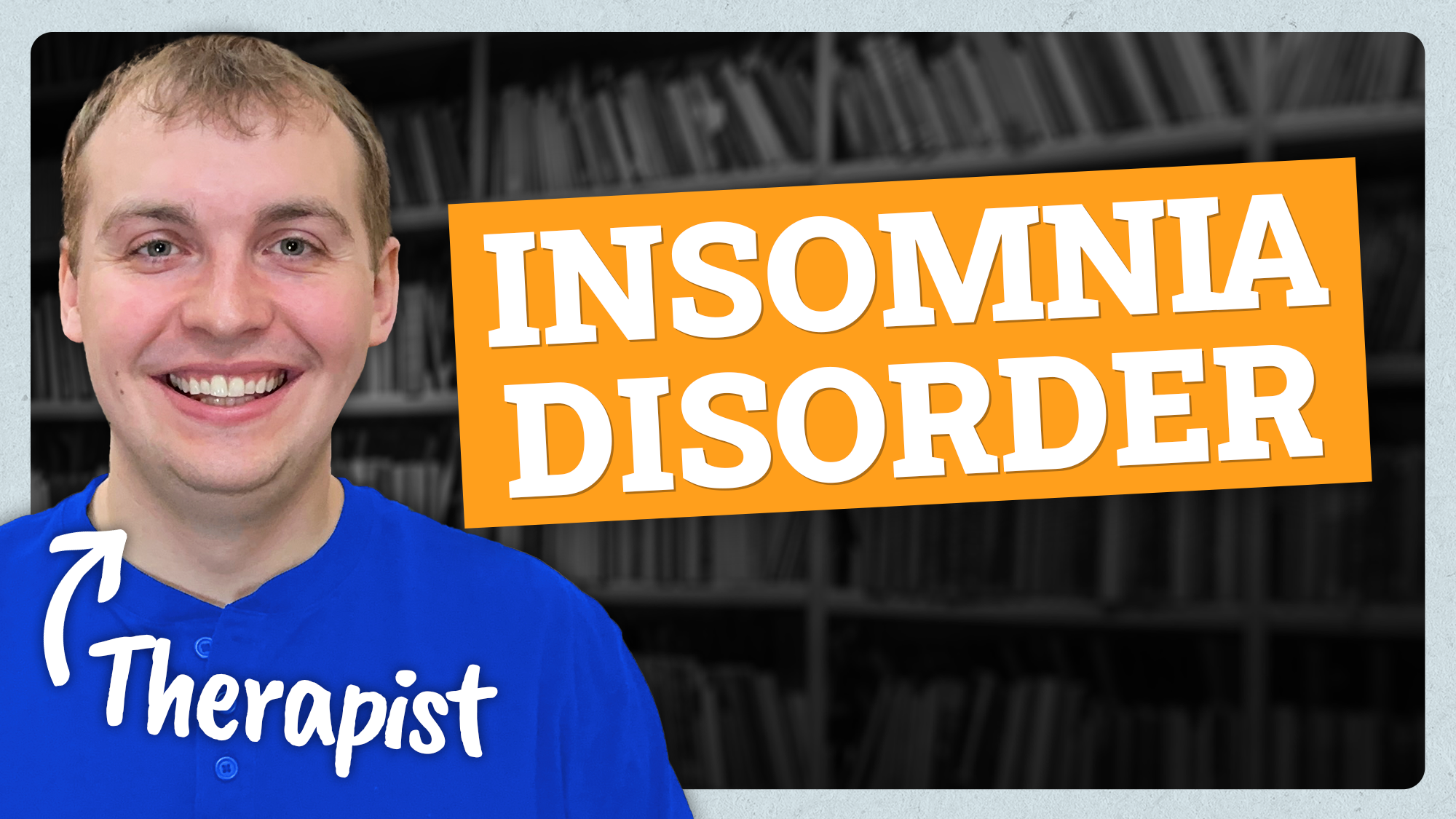 Video thumbnail showing featuring Keegan, a therapist, with text that says Insomnia Disorder