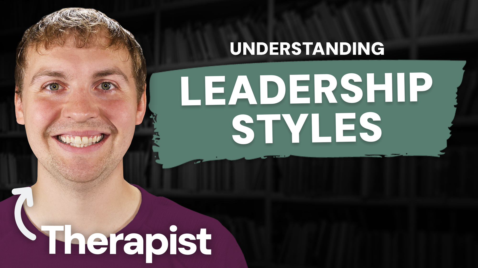 Video thumbnail showing featuring Keegan, a therapist, with text that says Understanding Leadership Styles.